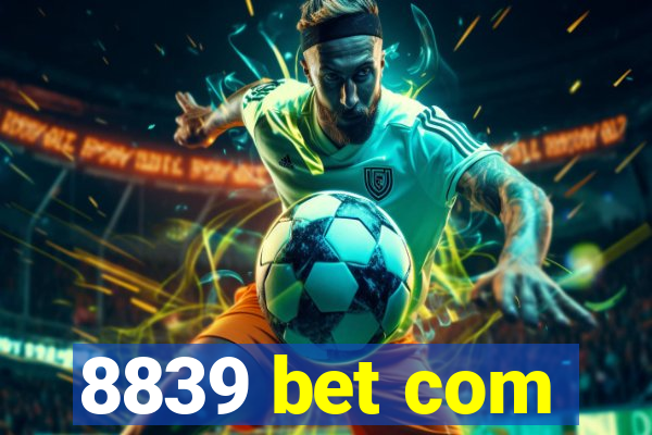 8839 bet com